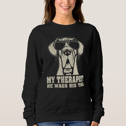 Sweatshirt My Therapist He Wags His Tail Great Dane (Devant)