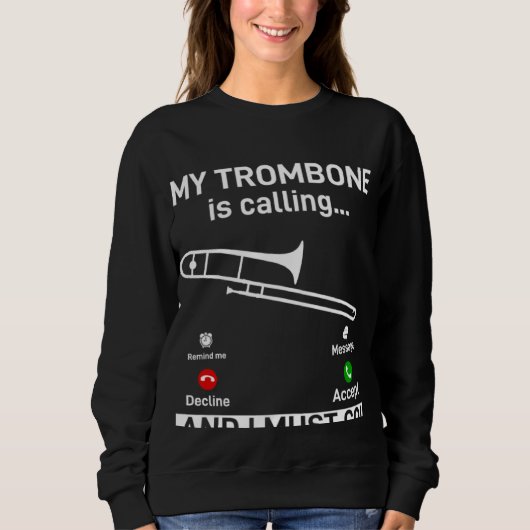 Sweatshirt My Trombone Is Calling And I Must Go Trombonist In (Devant)
