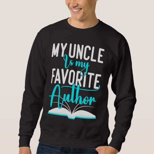 Sweatshirt My Uncle Is My Favorite Author Author Writer (Devant)