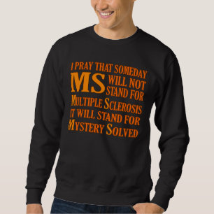 Sweatshirt Mystère résolu Sclérose en plaques Soutien à l