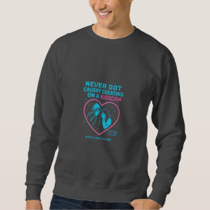 Sweatshirt N'a Jamais été Pris en Train de Tricher sur un Kis