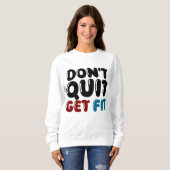 Sweatshirt N'abandonnez pas, Devenez en Forme – Conception de (Devant entier)