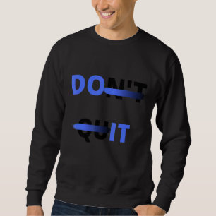 Sweatshirt N'abandonnez pas Do It Motivational Inspirational