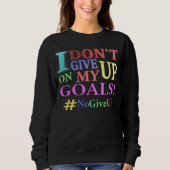 Sweatshirt "N'ABANDONNEZ PAS D'OBJECTIFS" Beau Design. Comman (Devant)