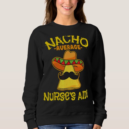 Sweatshirt Nacho Aide Cna Cinco De Mayo Mexic (Devant)