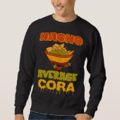 Sweatshirt Nacho Average Cora (Devant)