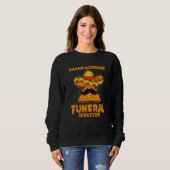 Sweatshirt Nacho Average Funeral Director  mortuary (Devant entier)
