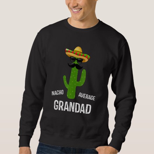 Sweatshirt Nacho Average Grandad Best Grandad Ever Father's (Devant)