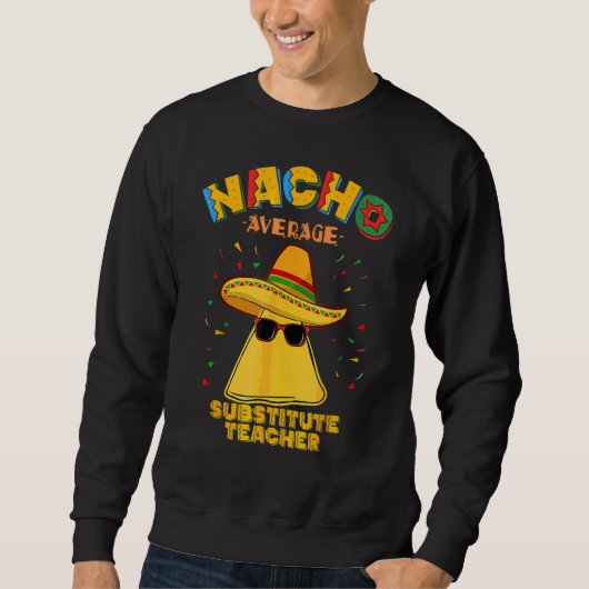Sweatshirt Nacho Enseignant Substitut Moyen Cinco De Mayo (Devant)