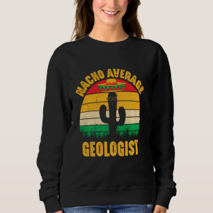 Sweatshirt Nacho Géologue Moyenne Hommes Cinco De Mayo Ge Drô