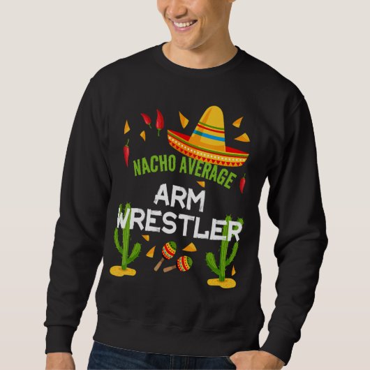 Sweatshirt Nacho Moyenne Arm Wrestler Cinco De Mayo (Devant)