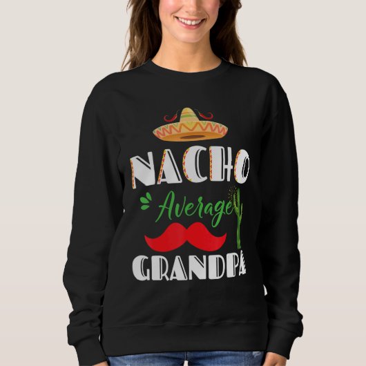 Sweatshirt Nacho Moyenne Grandpa Cinco De Mayo Fiesta Mexicai (Devant)