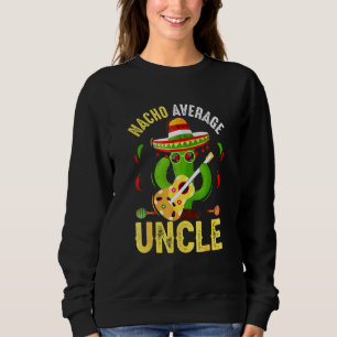 Sweatshirt Nacho Moyenne Oncle Cinco De Mayo Mexo 1