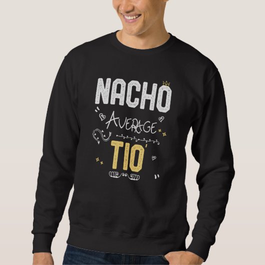 Sweatshirt Nacho Moyenne Tio Uncle Mexicaine Cinco De Mayo Sp (Devant)