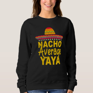 Sweatshirt Nacho Moyenne Yaya Mexicaine Cinco De Mayo Fiesta