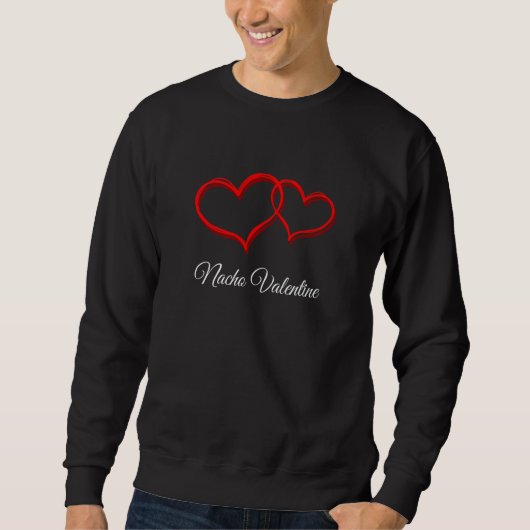 Sweatshirt Nacho Valentine Valentines Day Humor Matching Coup (Devant)