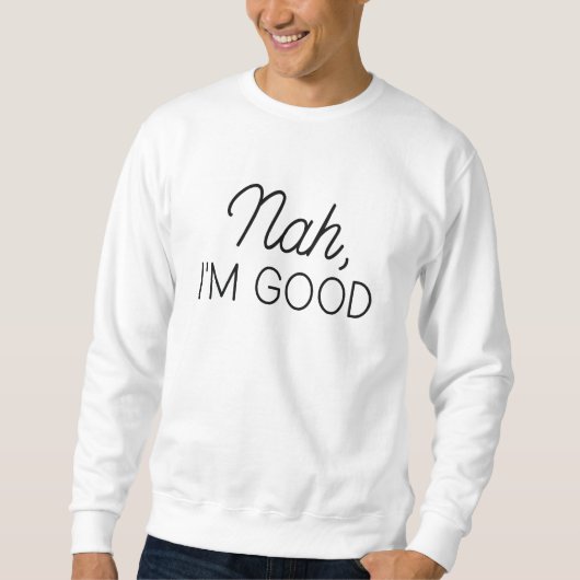Sweatshirt Nah Je suis bon (Devant)