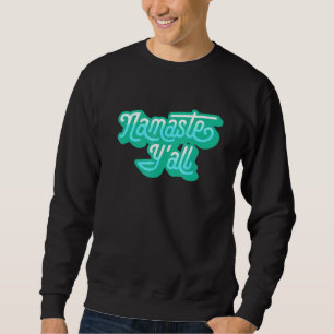 Sweatshirt Namaste Yall Typographie Yoga Sud 85