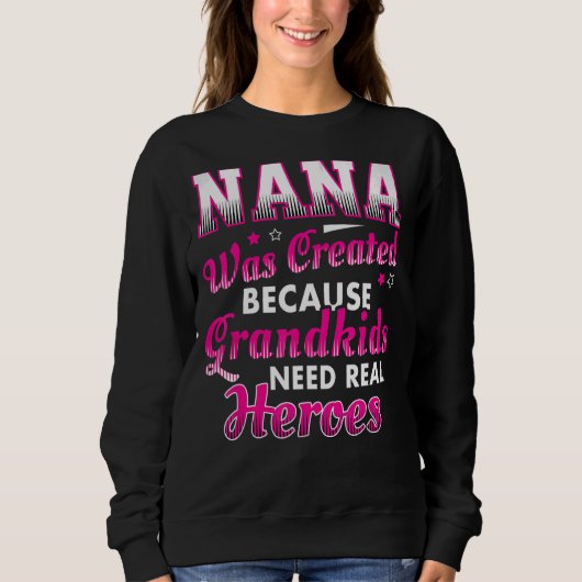 Sweatshirt Nana A Été Créée Parce Que Les Petits-Enfants Ont (Devant)
