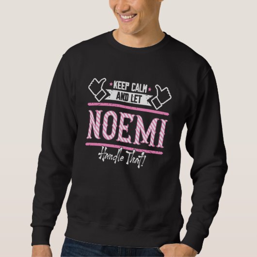 Sweatshirt Naomi Keep Calm and let Naomi Handle that  1 (Devant)