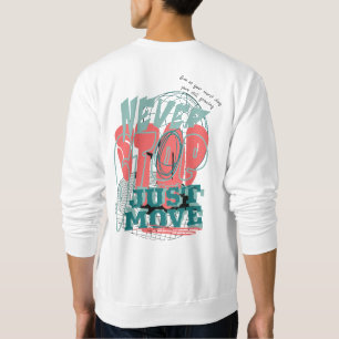 Sweatshirt N'arrêtez jamais la typographie motivationnelle T-