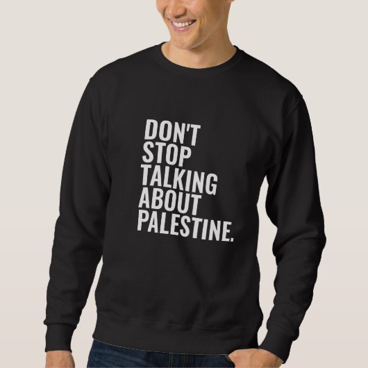 Sweatshirt n'arrêtez pas de parler de palestine Basic White (Devant)