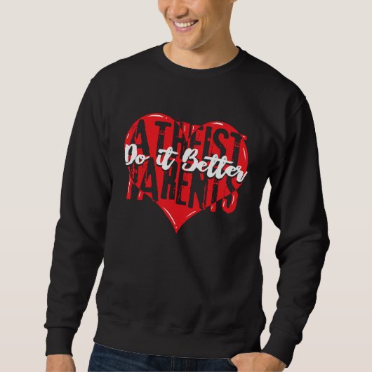 Sweatshirt National Atheist Parents Day Do it Better Atheism (Devant)