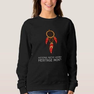 Sweatshirt National Native American Heritage Month Native Blo