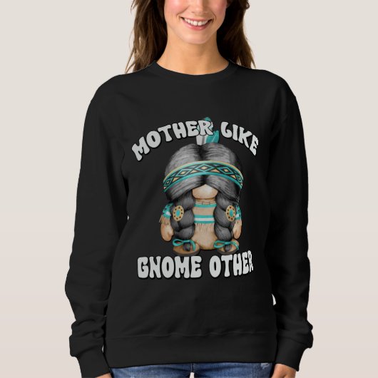 Sweatshirt Native American Gnome For Grandma Cute Indian Mom  (Devant)