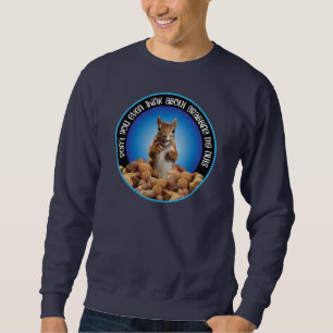Sweatshirt N'attrape pas mes noix - drôle d'écureuil