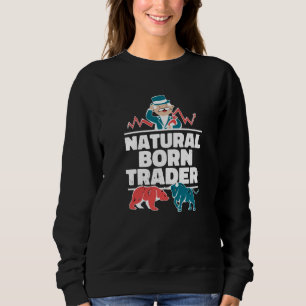 Sweatshirt Natural Born Trader Trading Acheter Stock Market