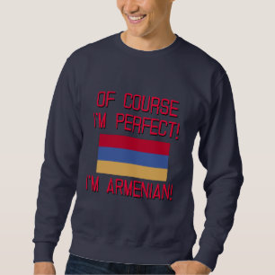 Sweatshirt Naturellement je suis parfait, je suis arménien !