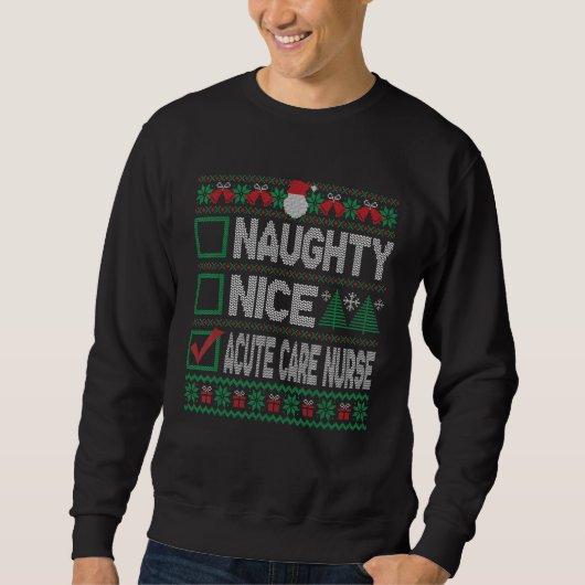 Sweatshirt Naughty Nice Acute Care Nurse Christmas List Ugly (Devant)