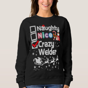 Sweatshirt Naughty Nice Crazy Welder Noël Père Noël Sleigh M