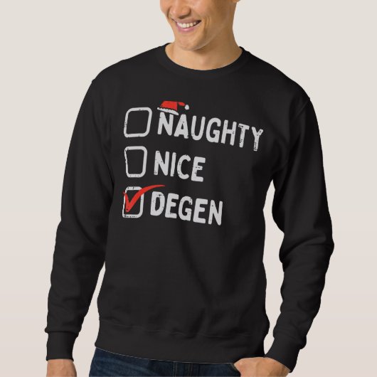 Sweatshirt Naughty Nice Degen Altcoins Crypto Christmas Xmas  (Devant)