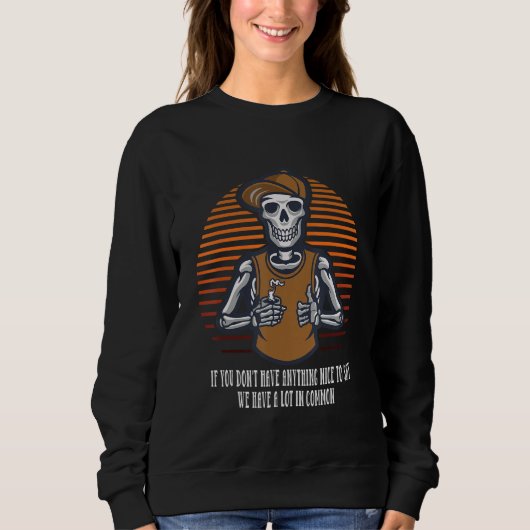 Sweatshirt N'avons pas de gentil à dire Nous avons beaucoup e (Devant)