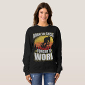 Sweatshirt Né À Cycle Obligé À Travailler (Devant entier)