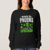 Sweatshirt Né À Phoenix Élevé Par Leprechauns (Devant)