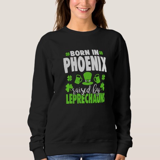 Sweatshirt Né À Phoenix Élevé Par Leprechauns (Devant)