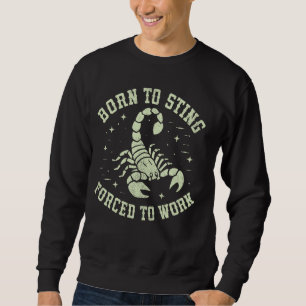 Sweatshirt Né à Sting forcé à travailler Scorpion