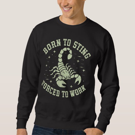 Sweatshirt Né à Sting forcé à travailler Scorpion (Devant)