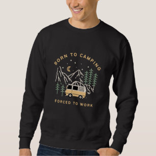 Sweatshirt Né au camp, forcé au travail - Retro Camper Van