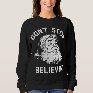 Sweatshirt Ne cessez pas de croire Noël Vintage Père Noël Win