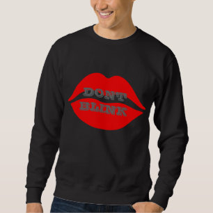 Sweatshirt Ne clignotez pas le type