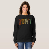 Sweatshirt Ne dites pas de plaisanterie Non ne faites pas Hum (Devant entier)