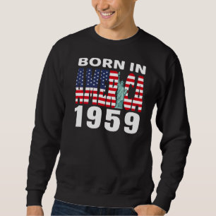 Sweatshirt Né En Amérique En 1959 Fierté Américain Drapeau Us