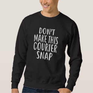Sweatshirt Ne Faites Pas Ce Courrier S'Accrocher À La Chemise