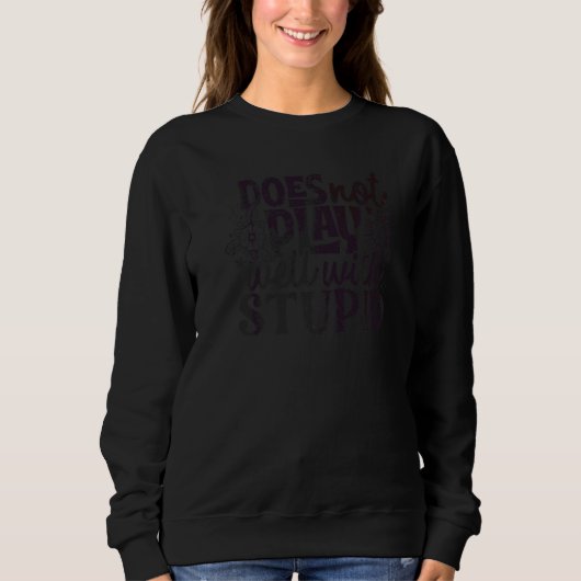 Sweatshirt Ne Joue Pas Bien Avec Les Idiots 2 (Devant)