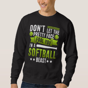 Sweatshirt Ne laissez pas le joli visage vous tromper Je suis