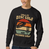 Sweatshirt Ne l'appelez pas Frisbee Golf - Disque Golf (Devant)